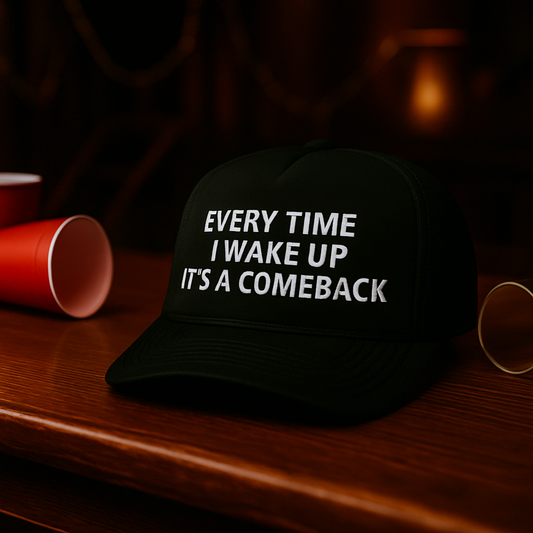 Every Time I Wake Up It's A Comeback