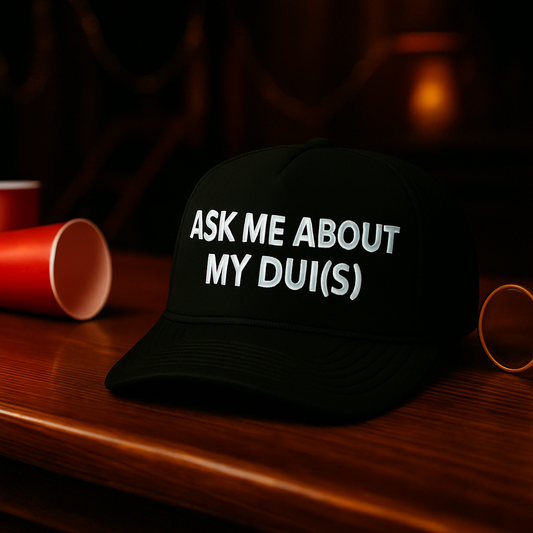 Ask Me About My DUI(s)