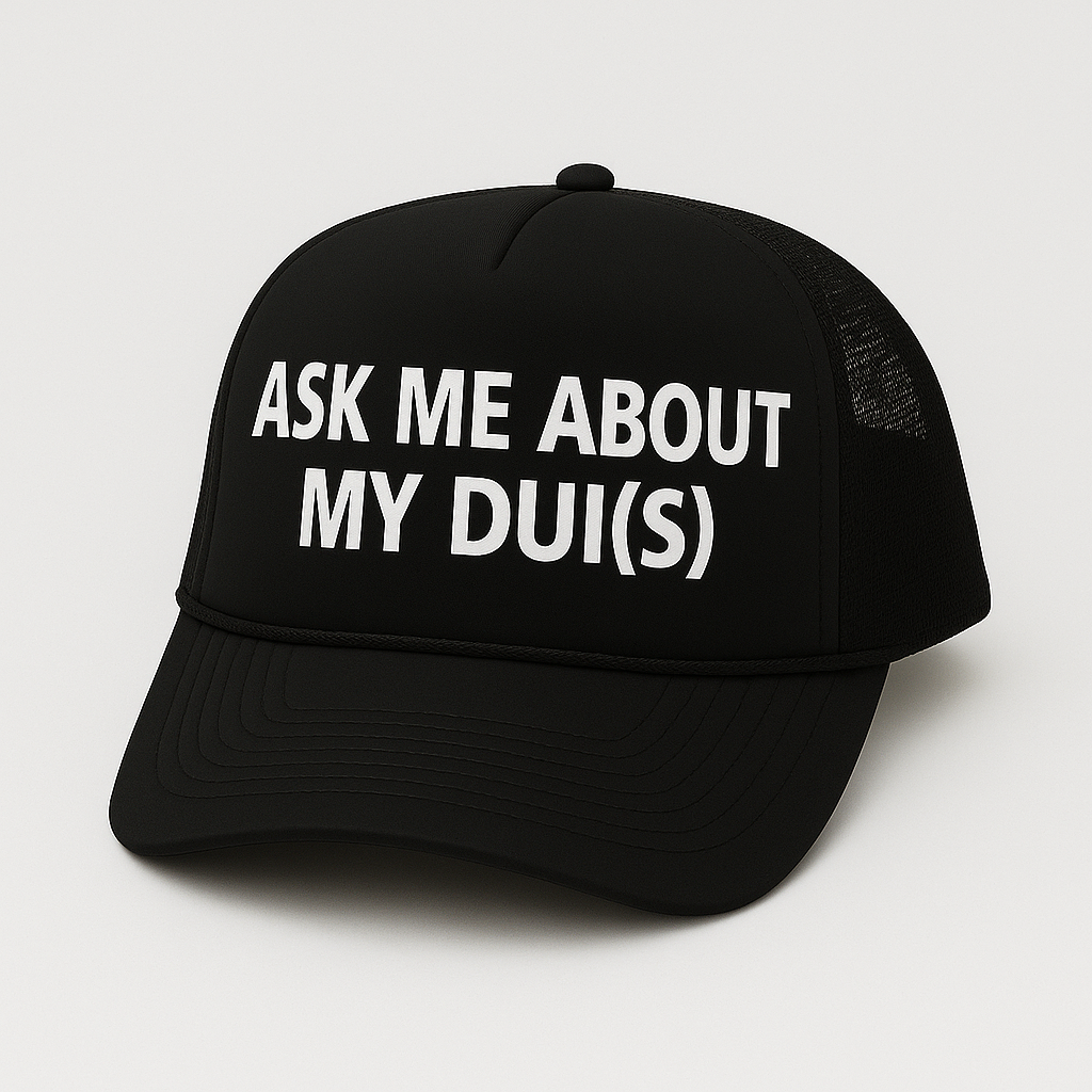 Ask Me About My DUI(s)