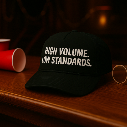 High Volume. Low Standards.