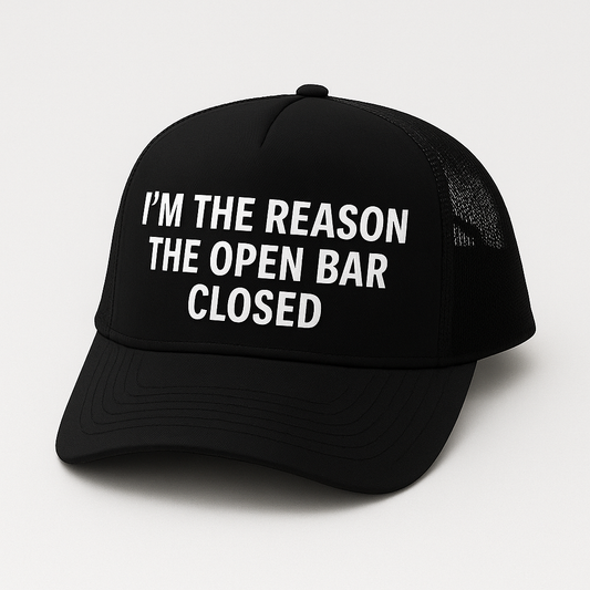 I'm The Reason The Open Bar Closed